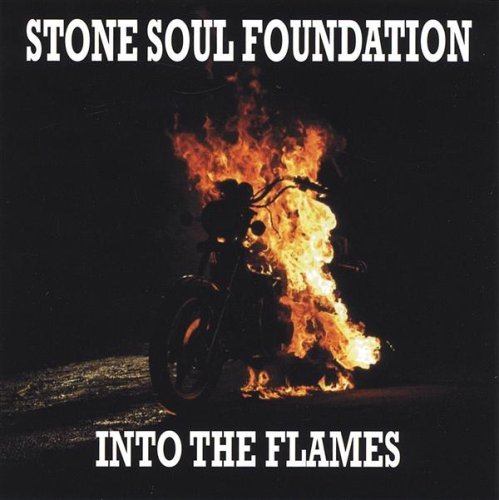 Into the Flames - Stone Soul Foundation - Musiikki - CD Baby - 0837101141949 - tiistai 21. helmikuuta 2006