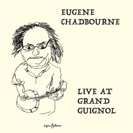 Cover for Eugene Chadbourne · Live At The Grand Guignol (LP) (2020)