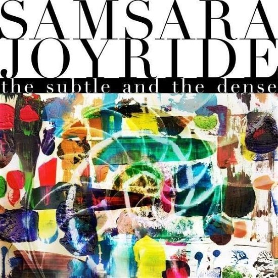 Samsara Joyride · The Subtle And The Dense (CD) [Digipak] (2024)