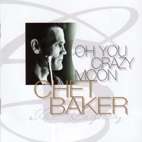 Oh You Crazy Moon - Chet Baker - Musique - BETHLEHEM - 4526180185949 - 3 février 2015