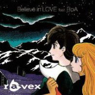 Cover for Ravex · Believe in Love Feat.boa (CD) [Japan Import edition] (2009)