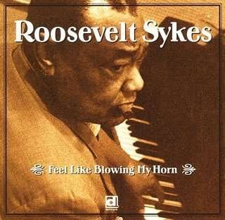 Cover for Roosevelt Sykes · Feel Like Blowing My Horn (CD) [Japan Import edition] (2005)