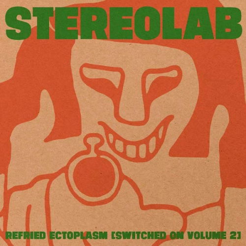 Stereolab · Refried Ectoplasm [switched on Volume 2] (LP) [Remastered edition] (2018)