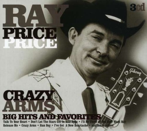 Ray  Price · Crazy Arms-Big Hits & Favorites (CD) (2008)