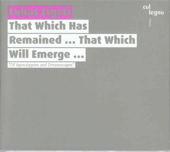 Cover for Lukas Ligeti · That Which Has Remained... That Which Will Emerge (CD) (2021)