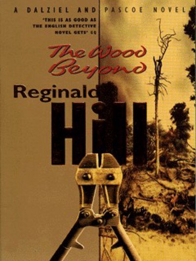 Cover for Reginald Hill · The Wood Beyond (Paperback Book) [New edition] (2003)
