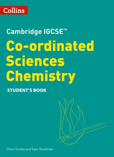 Cambridge IGCSE™ Co-ordinated Sciences Chemistry Student's Book - Collins Cambridge IGCSE™ - Chris Sunley - Books - HarperCollins Publishers - 9780008545949 - February 1, 2023