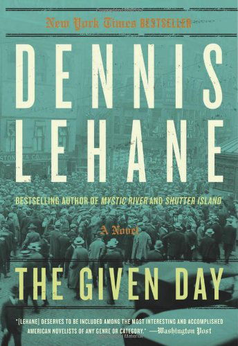 The Given Day: a Novel - Dennis Lehane - Kirjat - William Morrow Paperbacks - 9780062190949 - tiistai 4. syyskuuta 2012