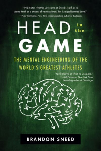 Cover for Brandon Sneed · Head in the Game: The Mental Engineering of the World's Greatest Athletes (Paperback Book) (2017)