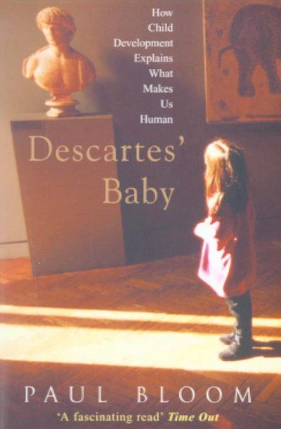 Cover for Paul Bloom · Descartes' Baby: How Child Development Explains What Makes Us Human (Taschenbuch) (2005)