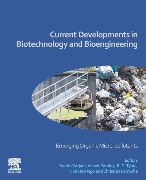 Current Developments in Biotechnology and Bioengineering: Emerging Organic Micro-pollutants - Sunita Varjani - Livros - Elsevier Science Publishing Co Inc - 9780128195949 - 19 de fevereiro de 2020