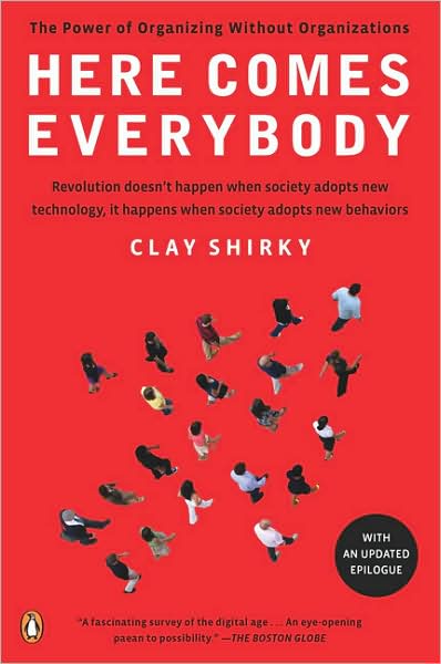 Here Comes Everybody: the Power of Organizing Without Organizations - Clay Shirky - Books - Penguin Books - 9780143114949 - March 1, 2009