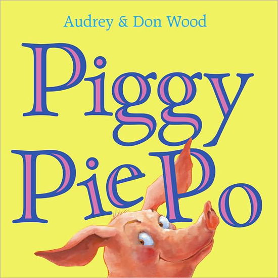 Cover for Audrey Wood · Piggy Pie Po (Inbunden Bok) (2010)