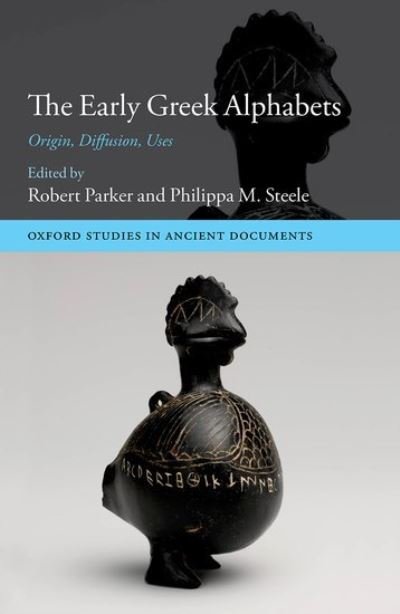 Cover for The Early Greek Alphabets: Origin, Diffusion, Uses - Oxford Studies in Ancient Documents (Inbunden Bok) (2021)