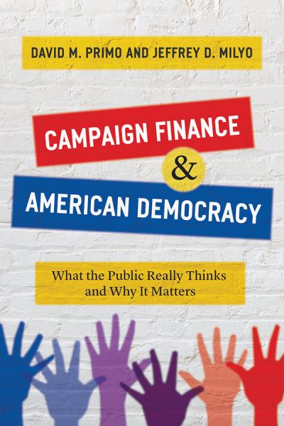 Cover for David M Primo · Campaign Finance and American Democracy: What the Public Really Thinks and Why It Matters (Paperback Book) (2020)