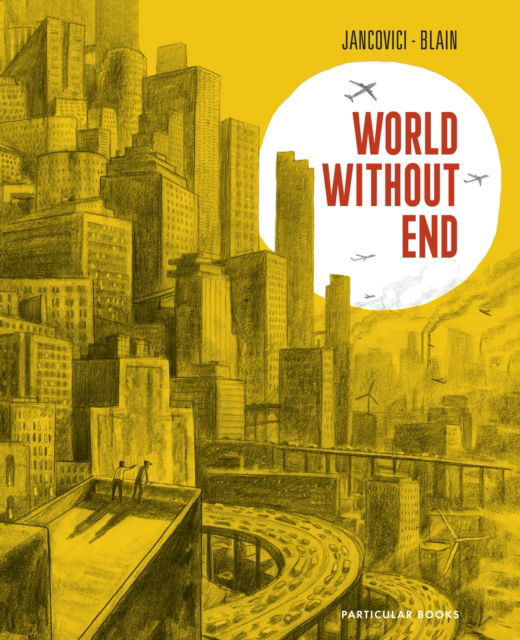 Christophe Blain · World Without End (Hardcover Book) (2024)