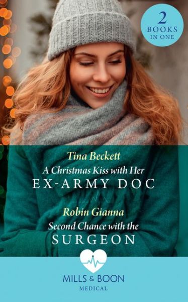 Cover for Tina Beckett · A Christmas Kiss With Her Ex-Army Doc / Second Chance With The Surgeon: A Christmas Kiss with Her Ex-Army DOC / Second Chance with the Surgeon (Paperback Book) (2019)