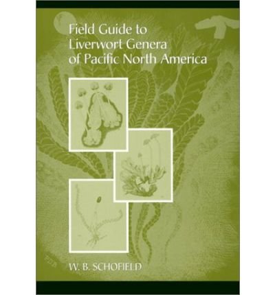 Cover for W. B. Schofield · Field Guide to Liverwort Genera of Pacific North America (Paperback Book) (2002)