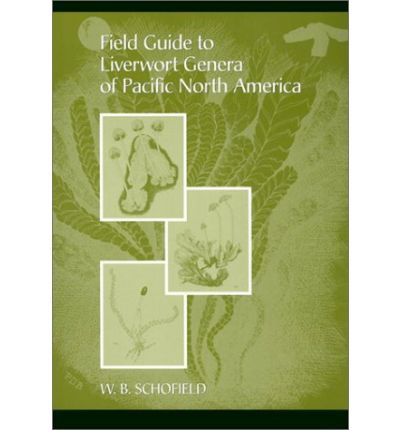 Cover for W. B. Schofield · Field Guide to Liverwort Genera of Pacific North America (Pocketbok) (2002)