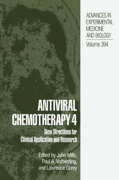 Cover for John Mills · Antiviral Chemotherapy 4: New Directions for Clinical Application and Research - Advances in Experimental Medicine and Biology (Hardcover Book) [1996 edition] (1996)