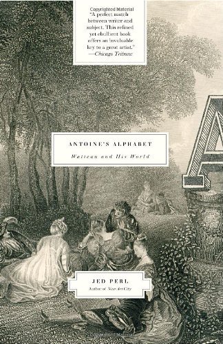 Cover for Jed Perl · Antoine's Alphabet: Watteau and His World (Paperback Book) (2009)