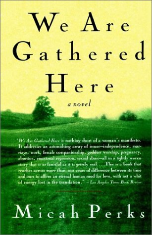 Cover for Micah Perks · We Are Gathered Here: a Novel (Paperback Book) (1997)