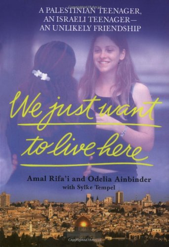 Cover for Sylke Tempel · We Just Want to Live Here: a Palestinian Teenager, an Israli Teenager -- an Unlikely Friendship (Paperback Book) (2003)