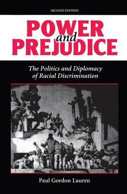 Cover for Paul Gordon Lauren · Power And Prejudice: The Politics And Diplomacy Of Racial Discrimination, Second Edition (Hardcover Book) (2019)
