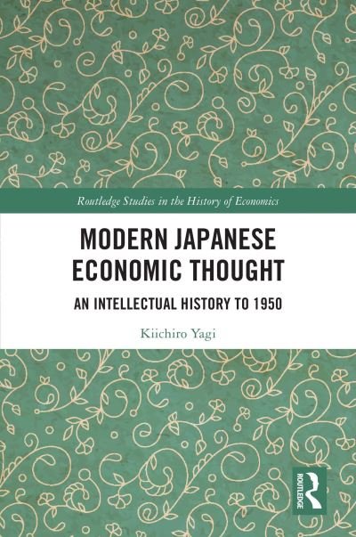 Cover for Kiichiro Yagi · Modern Japanese Economic Thought: An Intellectual History to 1950 - Routledge Studies in the History of Economics (Pocketbok) (2022)