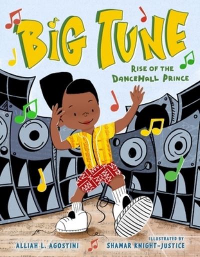 Cover for Alliah L. Agostini · Big Tune: Rise of the Dancehall Prince (Hardcover Book) (2023)