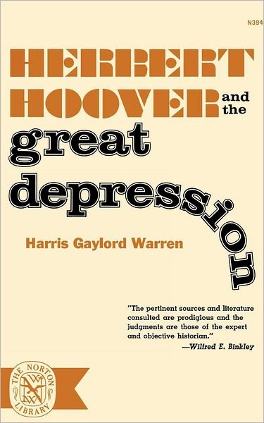 Herbert Hoover and the Great Depression - Harris Gaylord Warren - Libros - WW Norton & Co - 9780393003949 - 9 de noviembre de 2007