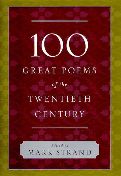 Cover for Mark Strand · 100 Great Poems of the Twentieth Century (Hardcover Book) (2005)