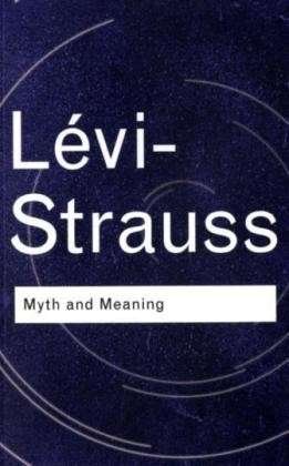 Cover for Claude Levi-Strauss · Myth and Meaning - Routledge Classics (Paperback Bog) (2001)