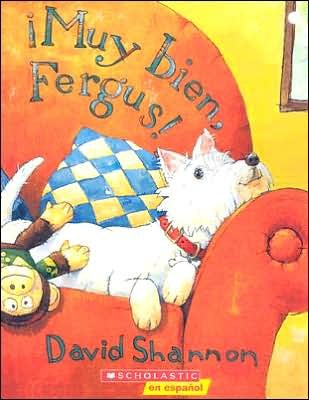 Cover for David Shannon · Muy Bien, Fergus! (Taschenbuch) [Spanish, 1 edition] (2006)