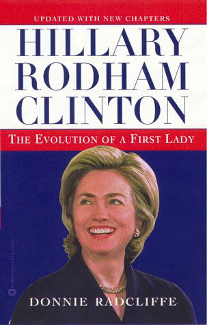 Cover for Donnie Radcliffe · Hillary Rodham Clinton: The Evolution of a First Lady (Paperback Book) [Upd Sub edition] (1999)