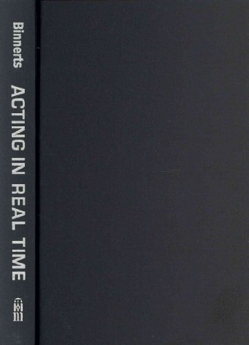 Acting in Real Time - Paul Binnerts - Książki - The University of Michigan Press - 9780472117949 - 25 czerwca 2012