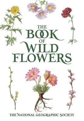Cover for 0 the National Geographic · Book of Wild Flowers: Color Plates of 250 Wild Flowers and Grasses (Paperback Bog) (2020)