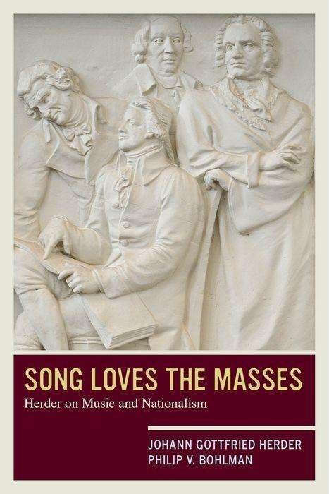 Cover for Johann Gottfried Herder · Song Loves the Masses: Herder on Music and Nationalism (Gebundenes Buch) (2017)