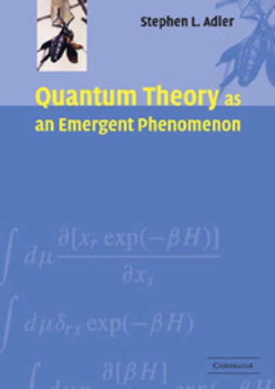 Cover for Adler, Stephen L. (Institute for Advanced Study, Princeton, New Jersey) · Quantum Theory as an Emergent Phenomenon: The Statistical Mechanics of Matrix Models as the Precursor of Quantum Field Theory (Innbunden bok) (2004)