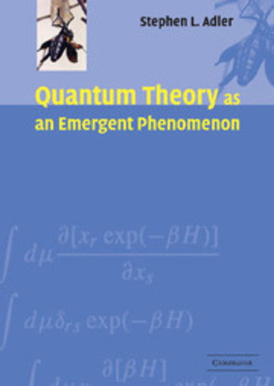 Cover for Adler, Stephen L. (Institute for Advanced Study, Princeton, New Jersey) · Quantum Theory as an Emergent Phenomenon: The Statistical Mechanics of Matrix Models as the Precursor of Quantum Field Theory (Hardcover Book) (2004)