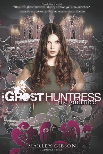 Cover for Marley Gibson · Ghost Huntress Book 2: the Guidance (Pocketbok) (2009)