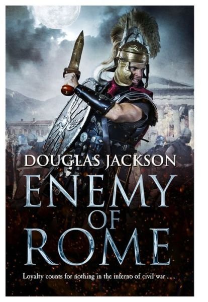Cover for Douglas Jackson · Enemy of Rome: (Gaius Valerius Verrens 5):  Bravery and brutality at the heart of a Roman Empire in the throes of a bloody civil war - Gaius Valerius Verrens (Paperback Book) (2015)