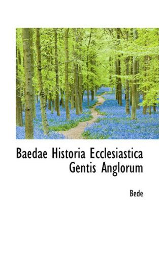 Cover for Bede · Baedae Historia Ecclesiastica Gentis Anglorum (Hardcover Book) (2008)