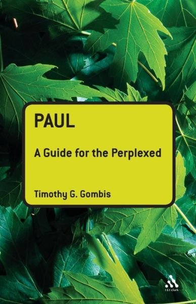 Cover for Gombis, Timothy G. (Grand Rapids Theological Seminary, USA) · Paul: A Guide for the Perplexed - Guides for the Perplexed (Paperback Bog) (2010)