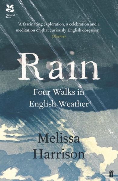 Cover for Melissa Harrison · Rain: Four Walks in English Weather (Pocketbok) [Main edition] (2017)
