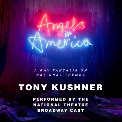 Cover for Tony Kushner · Angels in America: A Gay Fantasia on National Themes (Audiobook (CD)) [Unabridged edition] (2019)