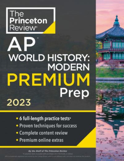 Cover for Princeton Review · Princeton Review AP World History: Modern Premium Prep, 2023: 6 Practice Tests + Complete Content Review + Strategies &amp; Techniques - College Test Preparation (Paperback Book) (2022)