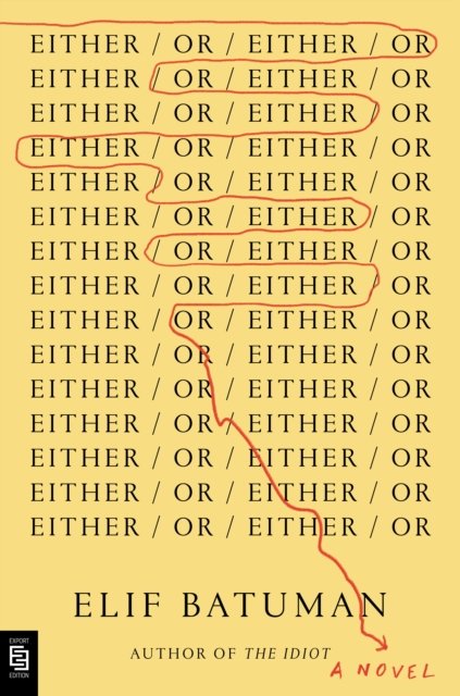 Cover for Elif Batuman · Either/Or (Paperback Book) (2022)