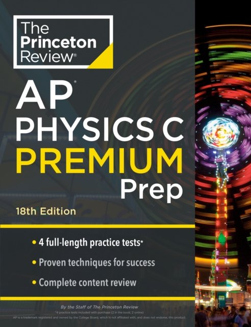 Cover for Princeton Review · Princeton Review AP Physics C Premium Prep: 4 Practice Tests + Complete Content Review + Strategies &amp; Techniques (Paperback Book) [18 Revised edition] (2024)