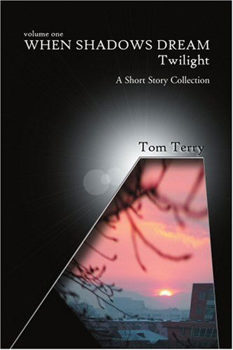 Cover for Tom Terry · When Shadows Dream: Twilight: a Short Story Collection (Paperback Book) (2005)